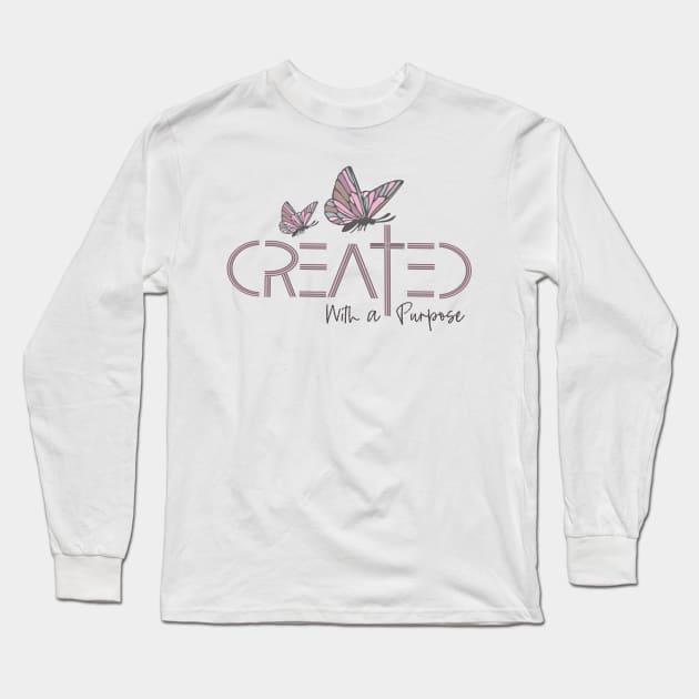 Created With a Purpose - Bible Verse Long Sleeve T-Shirt by Mastilo Designs